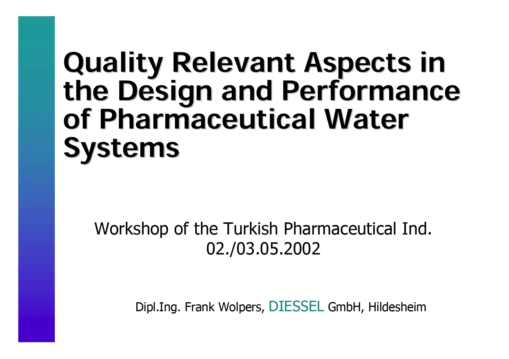 Quality Relevant Aspects in the Design and Performance of Pharmaceutical Water Systems